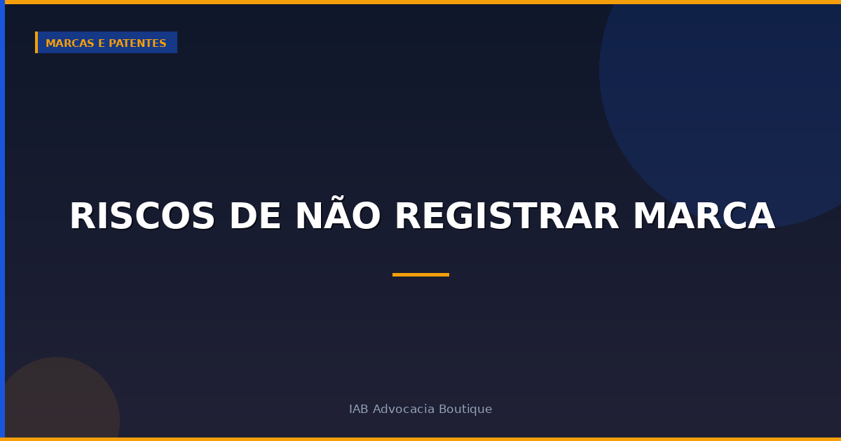 Riscos de não registrar marca