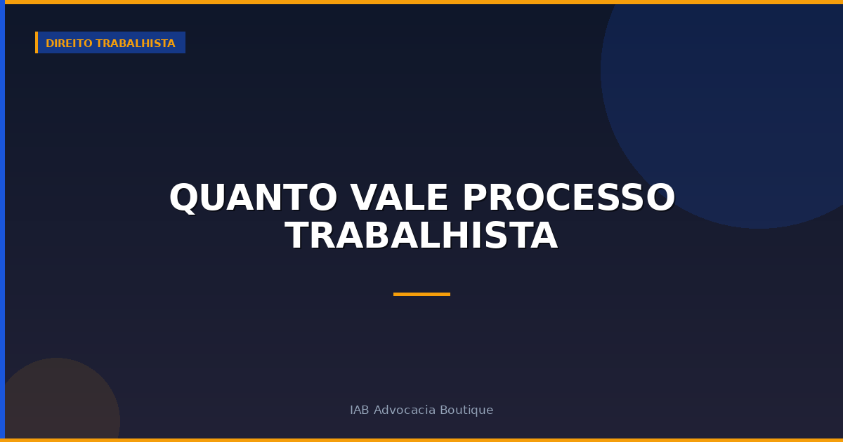 Quanto vale processo trabalhista