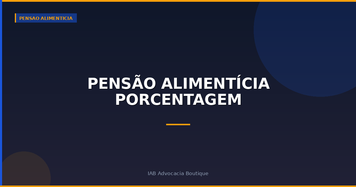 Pensão alimentícia porcentagem