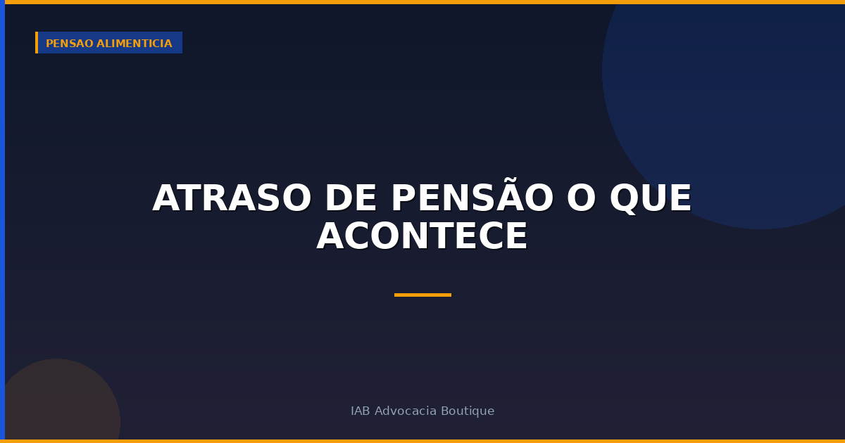 Atraso de pensão o que acontece