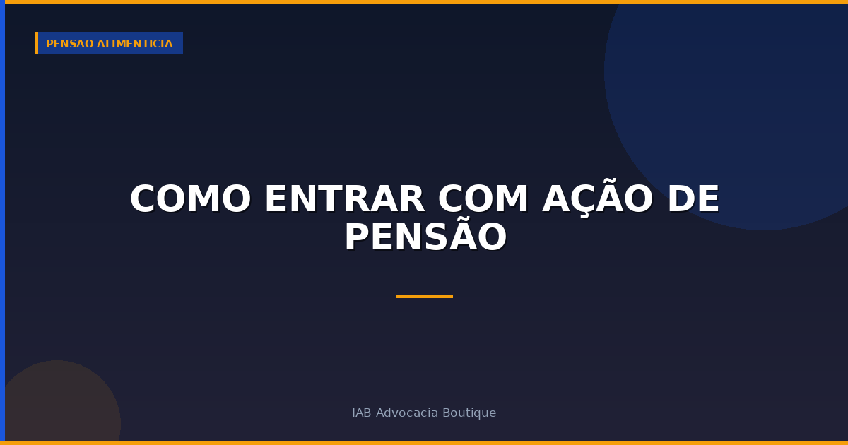 Como entrar com ação de pensão