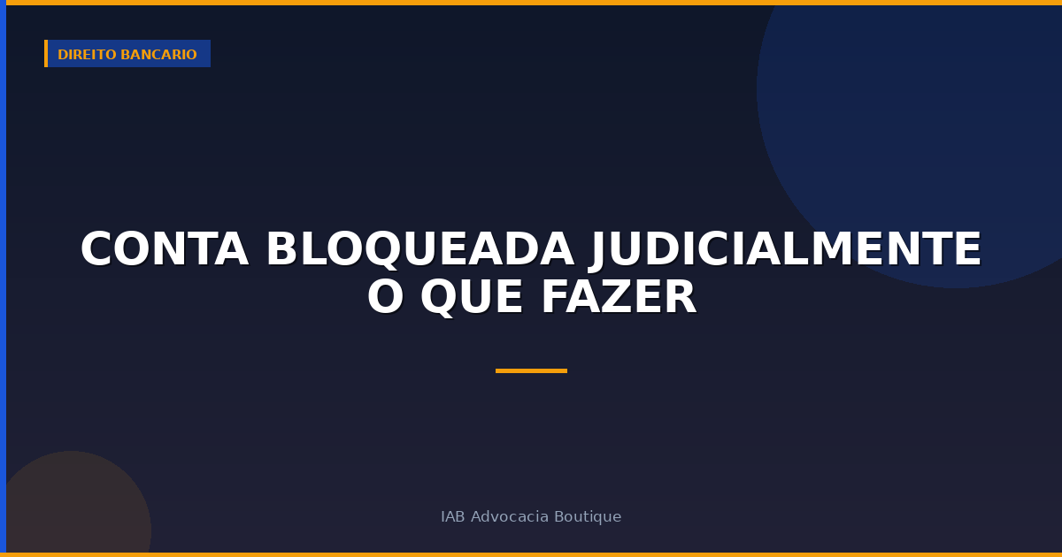 Conta bloqueada judicialmente o que fazer
