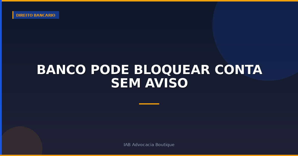 Banco pode bloquear conta sem aviso