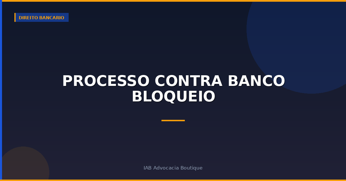 Processo contra banco bloqueio