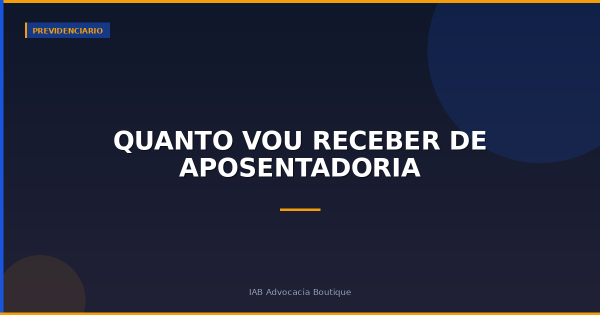 Quanto vou receber de aposentadoria