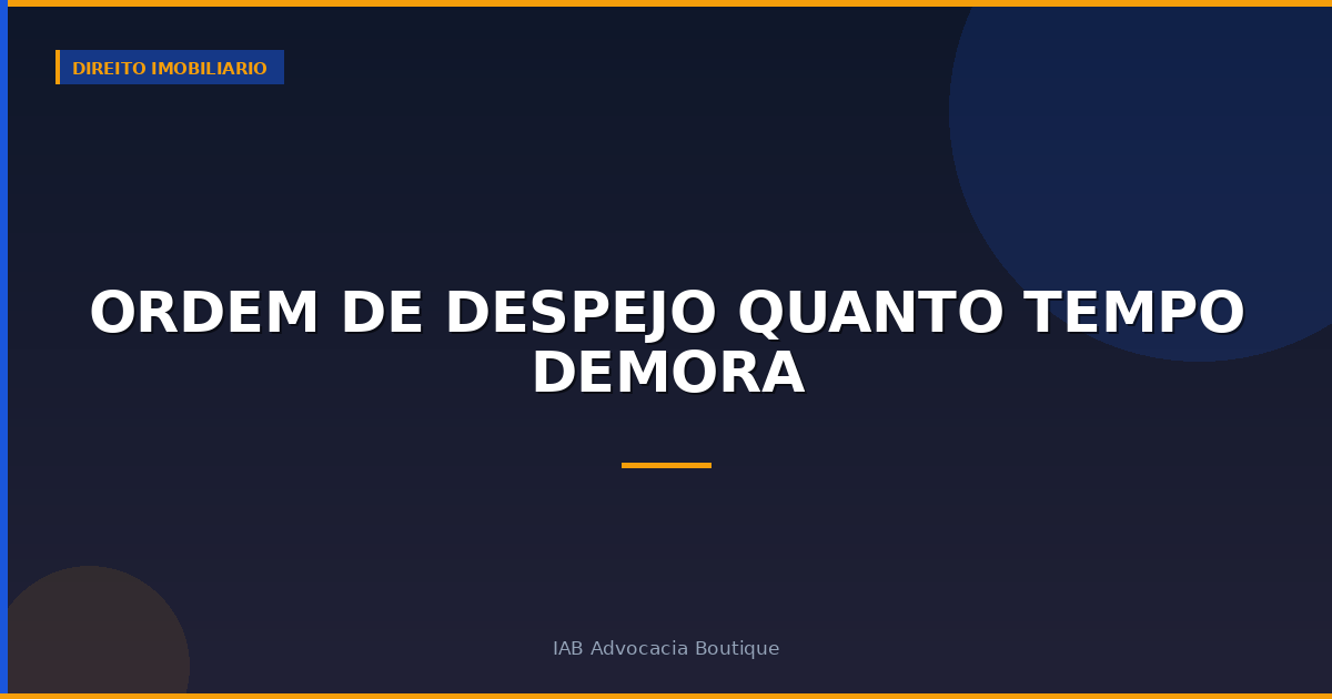 Ordem de despejo quanto tempo demora