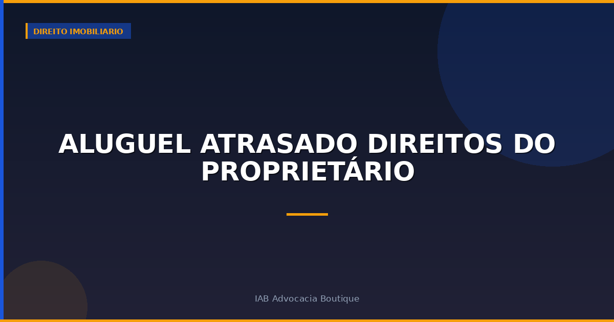 Aluguel atrasado direitos do proprietário