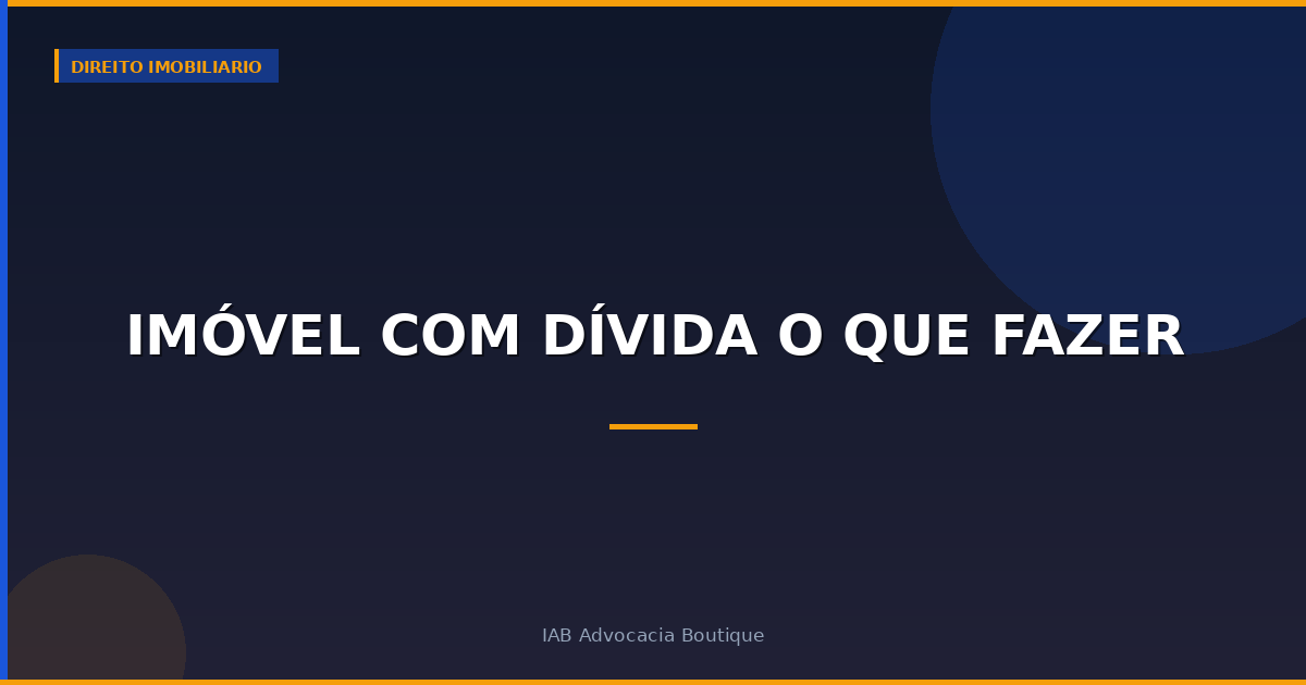 Imóvel com dívida o que fazer