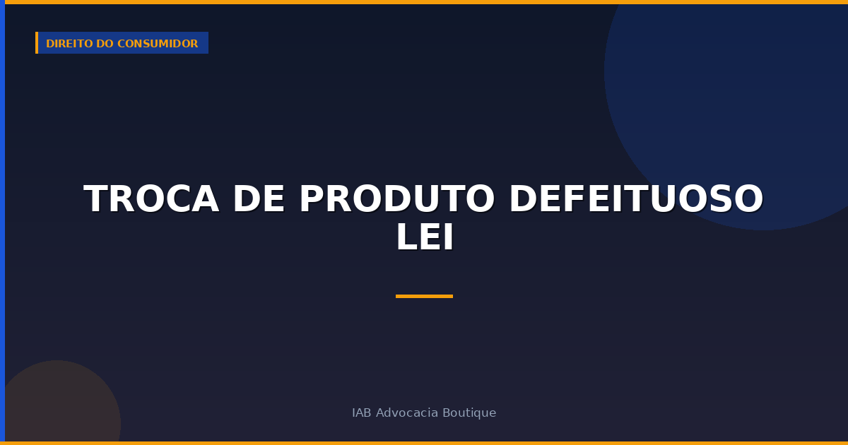 Troca de produto defeituoso lei