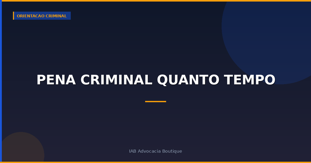 Pena criminal quanto tempo