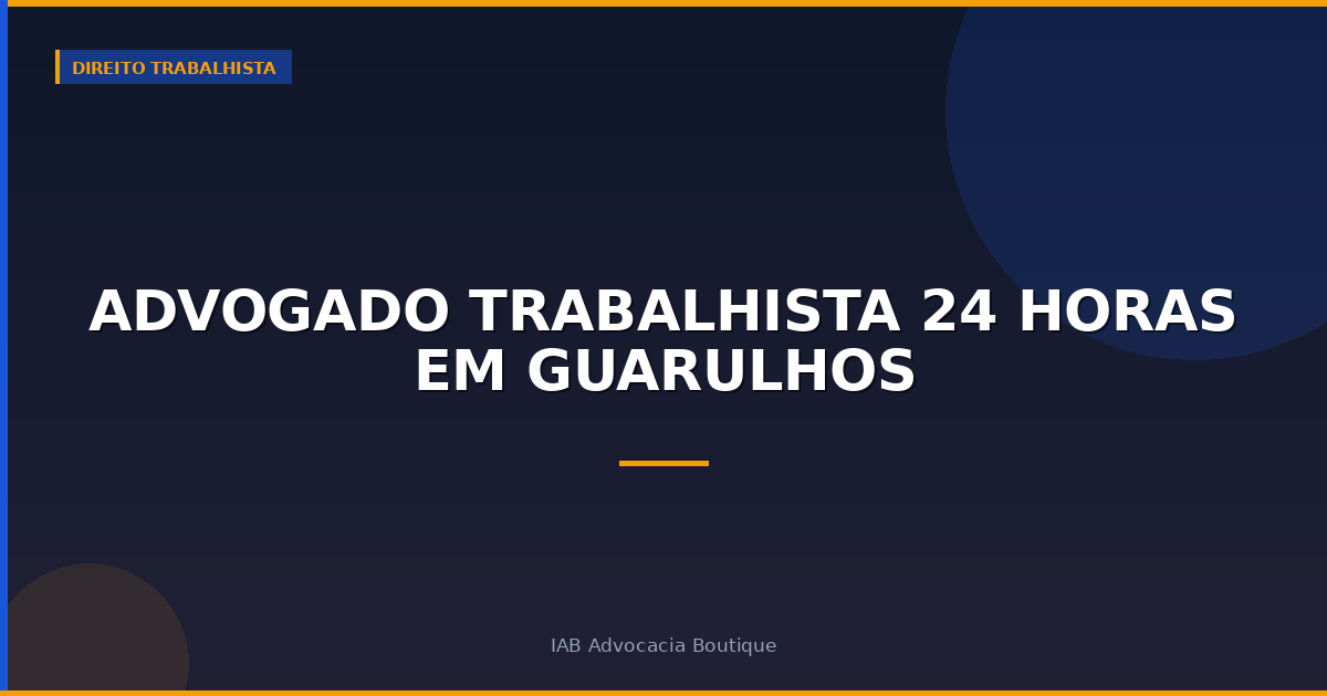 Advogado trabalhista 24 horas em Guarulhos