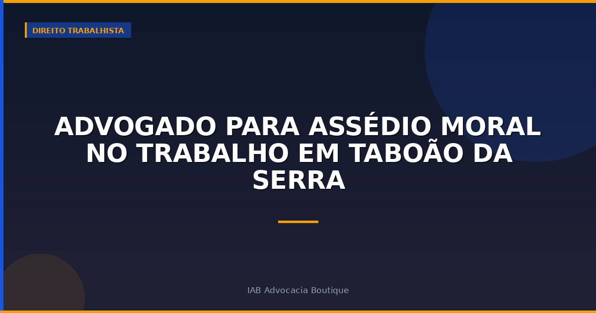 Advogado para assédio moral no trabalho em Taboão da Serra