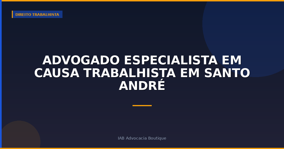 Advogado especialista em causa trabalhista em Santo André