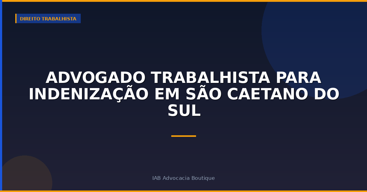 Advogado trabalhista para indenização em São Caetano do Sul
