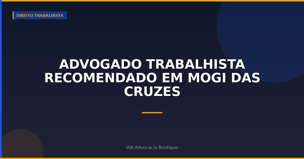 Advogado trabalhista recomendado em Mogi das Cruzes