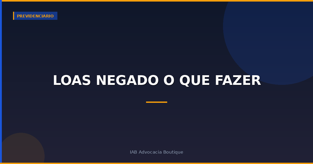 LOAS negado o que fazer