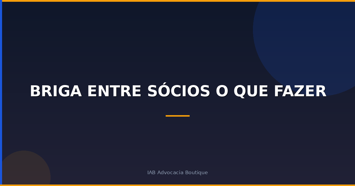 Briga entre sócios o que fazer