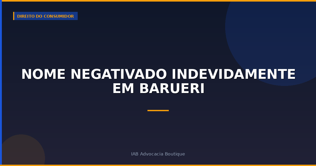 Nome Negativado Indevidamente em Barueri