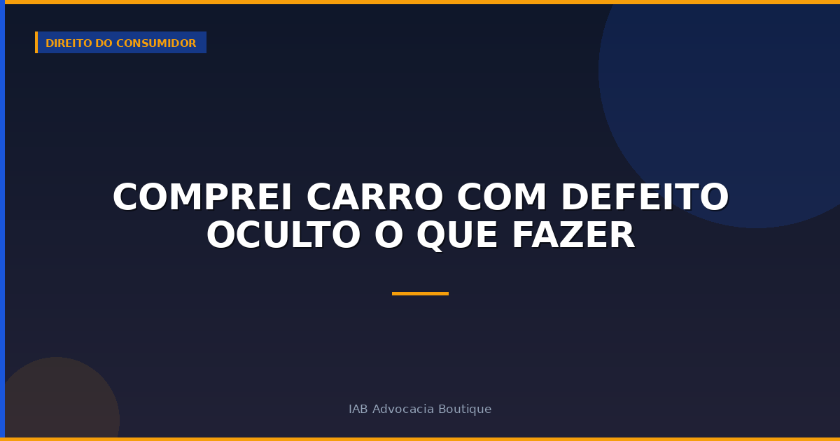 Comprei carro com defeito oculto o que fazer
