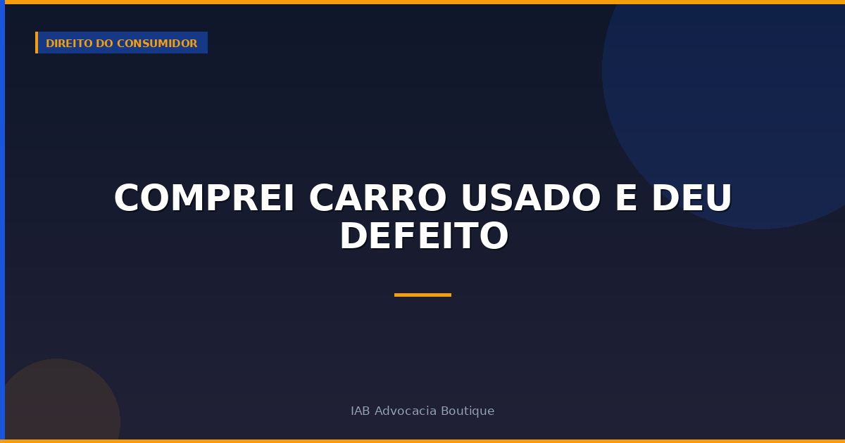 Comprei carro usado e deu defeito
