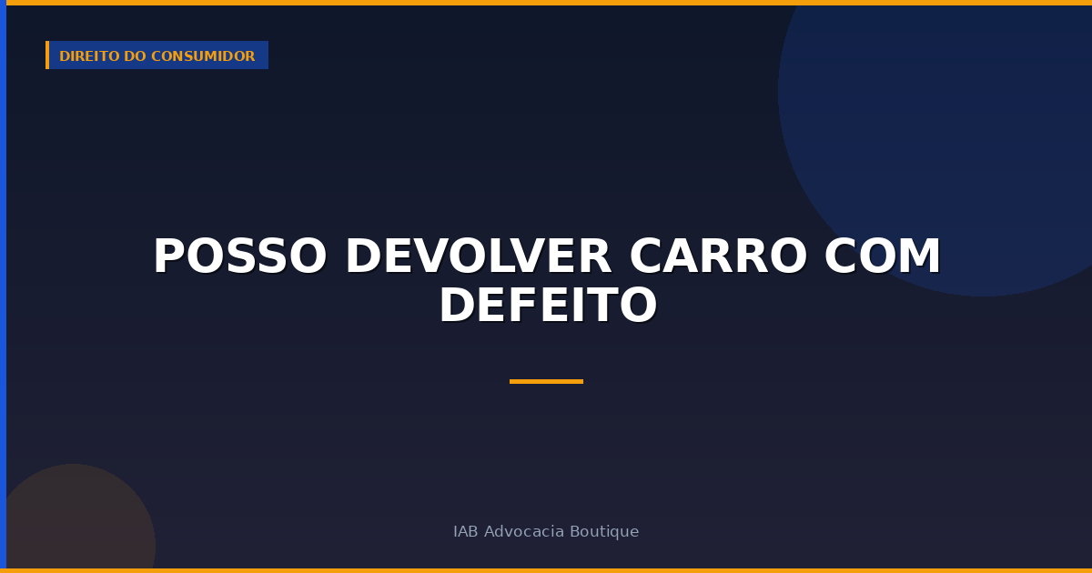 Posso devolver carro com defeito