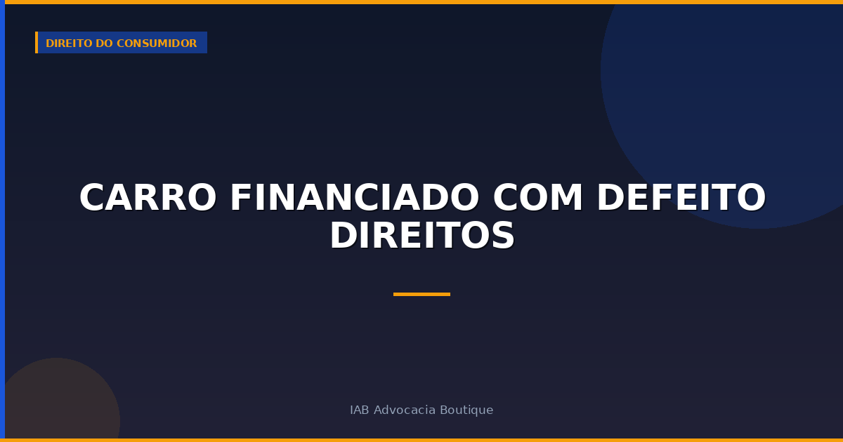 Carro financiado com defeito direitos